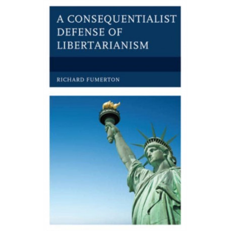 A Consequentialist Defense of Libertarianism