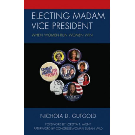 Electing Madam Vice President: When Women Run Women Win