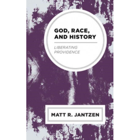 God, Race, and History: Liberating Providence