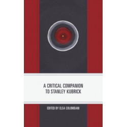 A Critical Companion to Stanley Kubrick