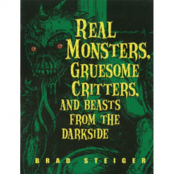 Real Monsters, Gruesome Critters And Beasts From The Dark Side