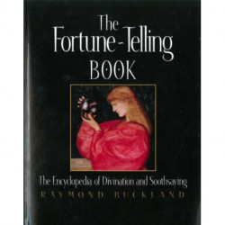 The Fortune Telling Book: The Encyclopedia of Divination and Soothsaying
