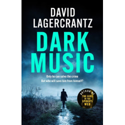 Dark Music: The gripping new thriller from the author of THE GIRL IN THE SPIDER'S WEB