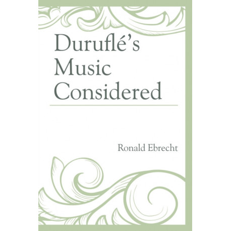 Durufle's Music Considered
