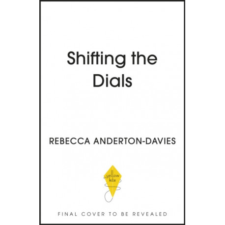 Shifting the Dials: A New Approach for Success in Work and Life