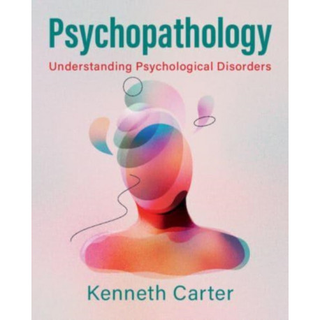 Psychopathology: Understanding Psychological Disorders