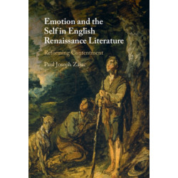 Emotion and the Self in English Renaissance Literature: Reforming Contentment