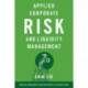Applied Corporate Risk and Liquidity Management