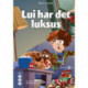 Lui har det luksus