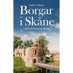 Borgar i Skåne : guide till historiska platser