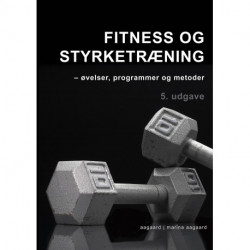 Fitness og styrketræning: øvelser, programmer og metoder