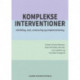 Komplekse interventioner: Udvikling, test, evaluering og implementering