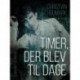 Timer, der blev til dage