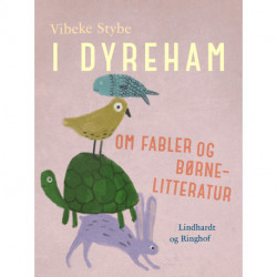 I dyreham. Om fabler og børnelitteratur