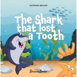 The Shark That Lost a Tooth - Children’s Picture Book about friendship, helping each other and not being afraid!: Children’s Picture Book about friendship, helping each other and not being afraid!