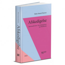 Afskedigelse - processuelle krav i forvaltningsretten og arbejdsretten, ph.d.