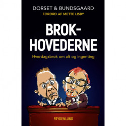 Brokhovederne: – hverdagsbrok om alt og ingenting