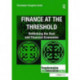 Finance at the Threshold: Rethinking the Real and Financial Economies