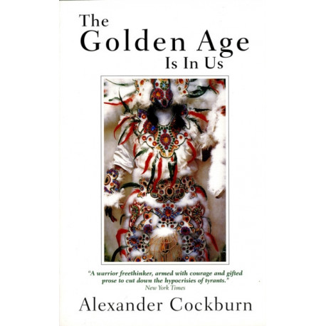 The Golden Age Is in Us: Journeys and Encounters, 1987-1994
