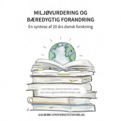 Miljøvurdering og bæredygtig forandring: En syntese af 20 års dansk forskning