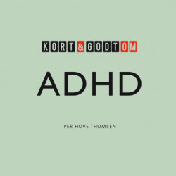Kort & godt om ADHD