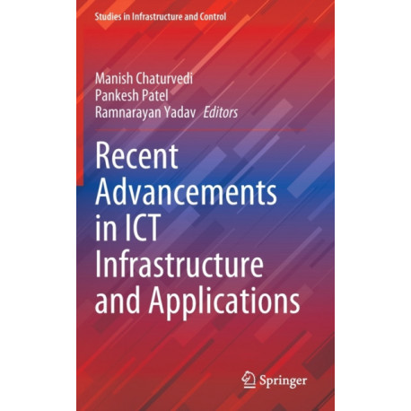 Recent Advancements in ICT Infrastructure and Applications