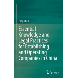 Essential Knowledge and Legal Practices for Establishing and Operating Companies in China
