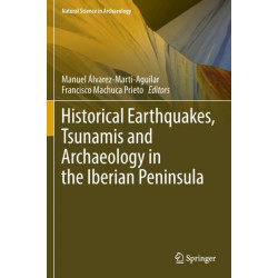 Historical Earthquakes, Tsunamis and Archaeology in the Iberian Peninsula