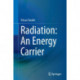 Radiation: An Energy Carrier