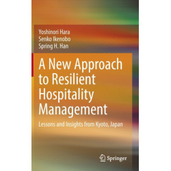 A New Approach to Resilient Hospitality Management: Lessons and Insights from Kyoto, Japan
