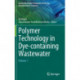 Polymer Technology in Dye-containing Wastewater: Volume 1