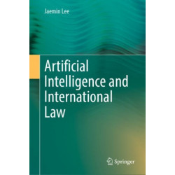 Artificial Intelligence and International Law