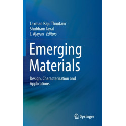 Emerging Materials: Design, Characterization and Applications