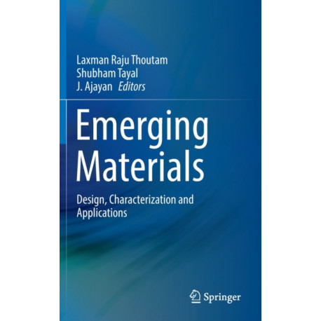 Emerging Materials: Design, Characterization and Applications