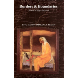 Borders and Boundaries: How Women Experienced the Partition of India