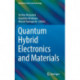 Quantum Hybrid Electronics and Materials