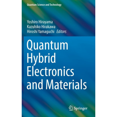 Quantum Hybrid Electronics and Materials