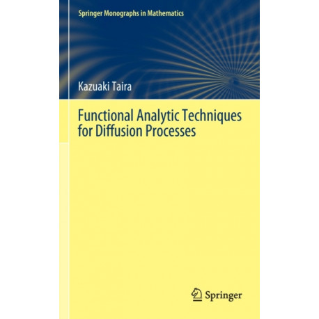 Functional Analytic Techniques for Diffusion Processes