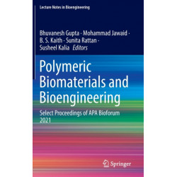 Polymeric Biomaterials and Bioengineering: Select Proceedings of APA Bioforum 2021