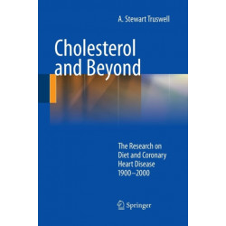 Cholesterol and Beyond: The Research on Diet and Coronary Heart Disease 1900-2000
