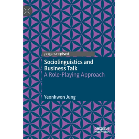 Sociolinguistics and Business Talk: A Role-Playing Approach