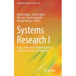 Systems Research I: Essays in Honor of Yasuhiko Takahara on Systems Theory and Modeling
