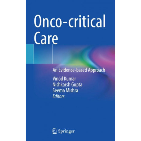 Onco-critical Care: An Evidence-based Approach