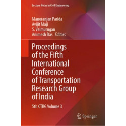 Proceedings of the Fifth International Conference of Transportation Research Group of India: 5th CTRG Volume 3