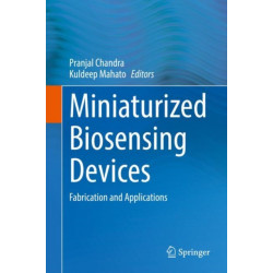 Miniaturized Biosensing Devices: Fabrication and Applications