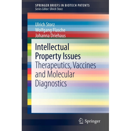 Intellectual Property Issues: Therapeutics, Vaccines and Molecular Diagnostics