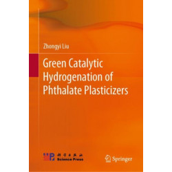 Green Catalytic Hydrogenation of Phthalate Plasticizers
