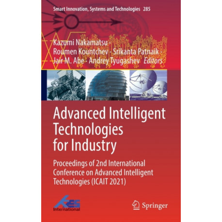 Advanced Intelligent Technologies for Industry: Proceedings of 2nd International Conference on Advanced Intelligent Technologies (ICAIT 2021)