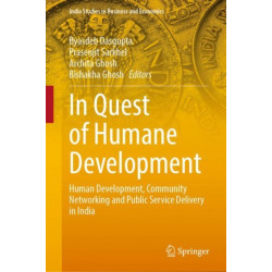 In Quest of Humane Development: Human Development, Community Networking and Public Service Delivery in India