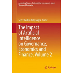 The Impact of Artificial Intelligence on Governance, Economics and Finance, Volume 2